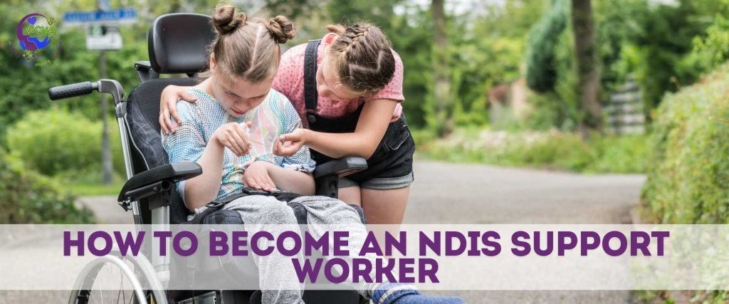 How to Become an NDIS Support Worker