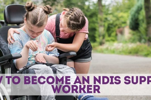 How to Become an NDIS Support Worker