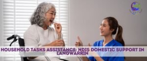 NDIS Domestic Support in Langwarrin